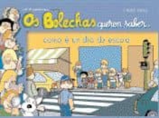 Os Bolechas Queren Saber Como E Un Dia De Escola