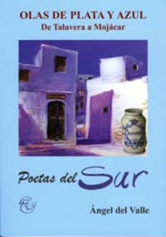 Olas De Plata Y Azul. De Talavera A Mojácar
