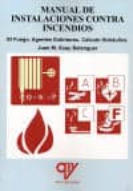 Manual De Instalaciones Contra Incendios: El Fuego. Agentes Extin Tore