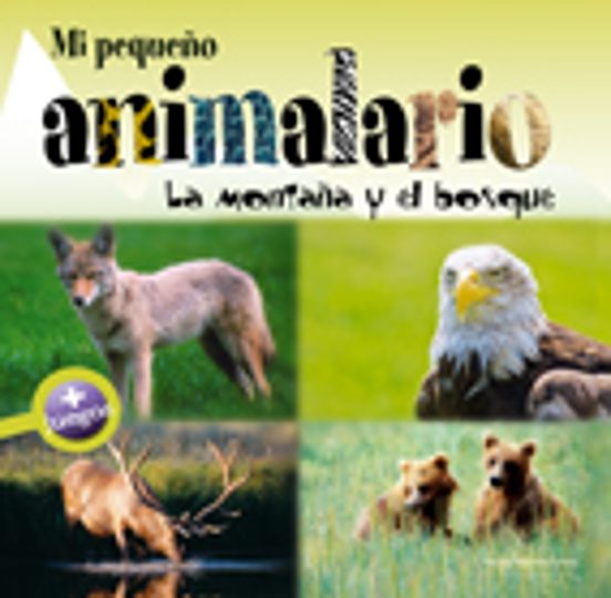 Mi Pequeño Animalario. La Montaña Y El Bosque