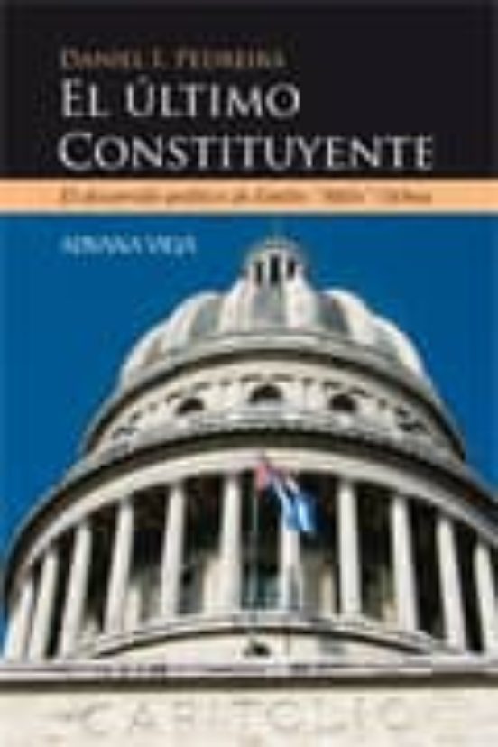 El Ultimo Constituyente: El Desarrollo Politico de Emilio Millo o Choa