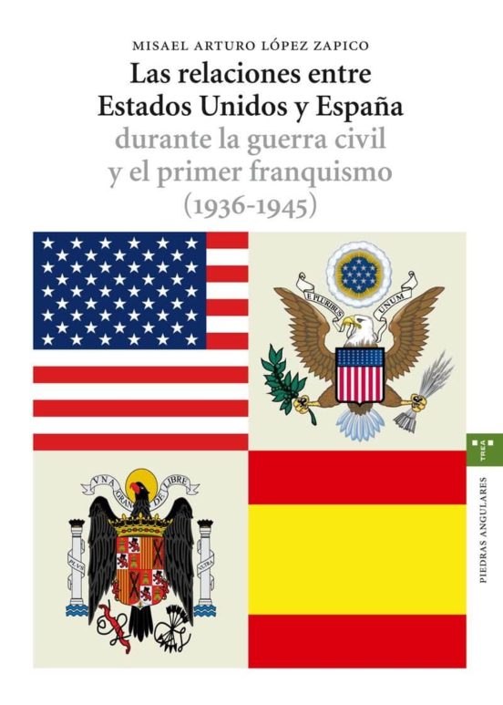Las relaciones entre Estados Unidos y España durante la guerra civil y el primer franquismo