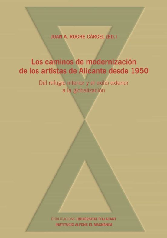 Los Caminos De Modernización De Los Artistas De Alicante Desde 1950