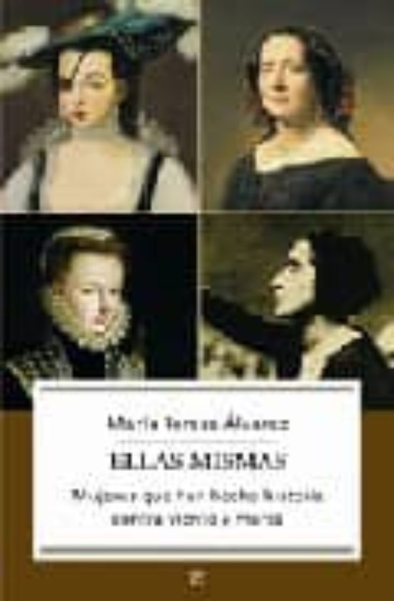 Ellas Mismas: Mujeres Que Han Hecho Historia Contra Viento Y Mare A