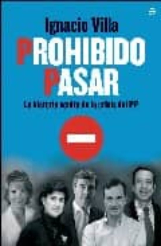 Prohibido Pasar: La Historia Oculta Del Pp
