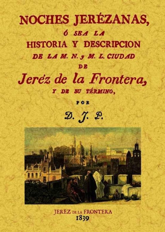 Noches Jerezanas O Sea La Historia Y Descripcion De La M.n. Y M.l Ciud