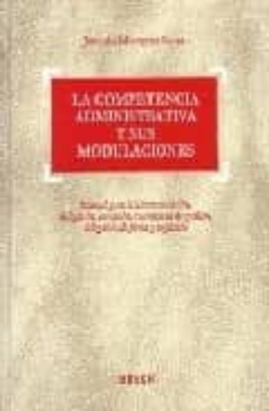La Competencia Administrativa Y Sus Modulaciones