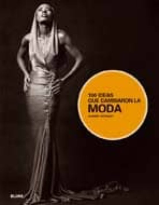 100 Ideas Que Cambiaron La Moda