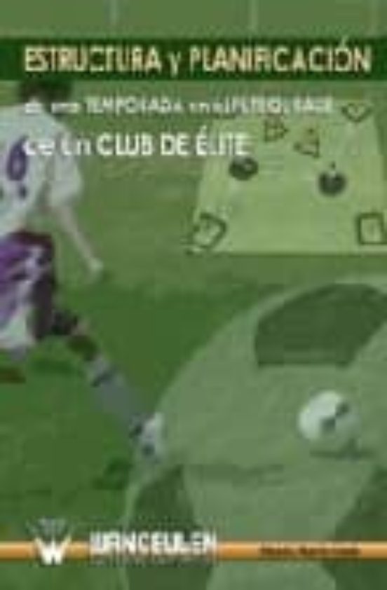 Estructura Y Planificacion De Una Temporada En El Fútbol Base De Un Club De Élite