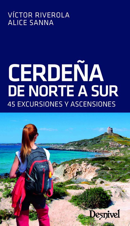 Cerdeña De Norte A Sur: 45 Excursiones Y Ascensiones
