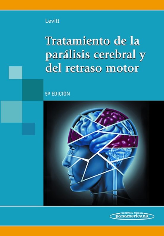 Tratamiento De La Parálisis Cerebral Y Del Retrado Motor. 5ª Edición