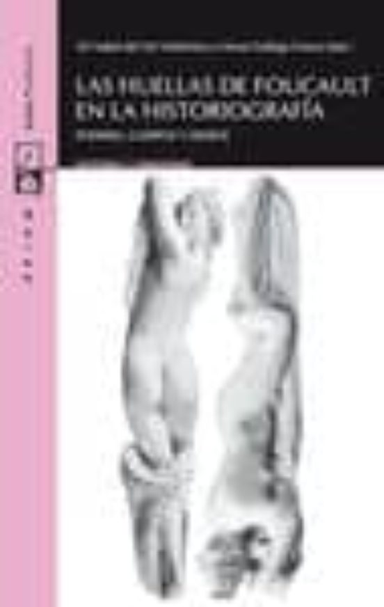 Las Huellas De Foucault En La Historiografia
