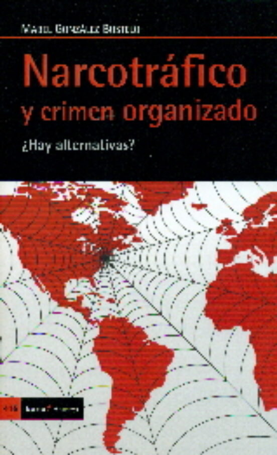 Narcotrafico Y Crimen Organizado. ¿hay Alternatvas?