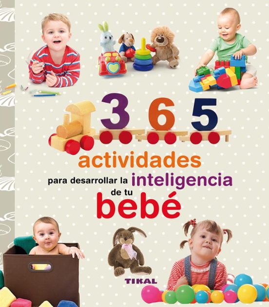 365 Actividades Para Desarrollar La Inteligencia De Tu Bebé