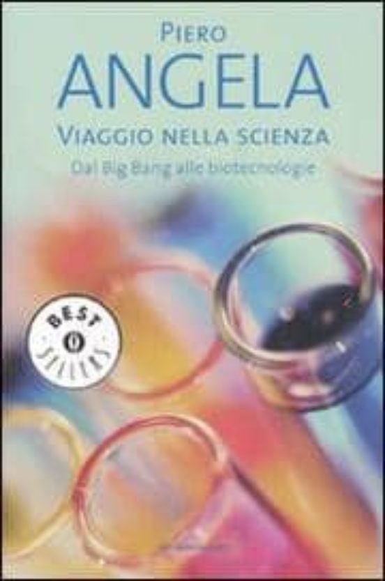 Viaggio Nella Scienza. Dal Big Bang Alle Biotecnologie