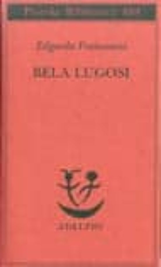 Bela Lugosi. Biografia Di Una Metamorfosi