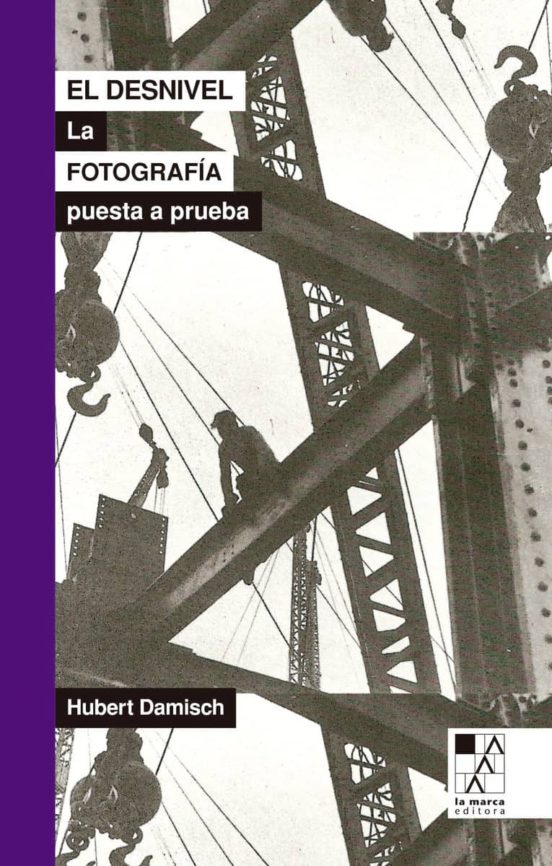 El Desnivel: La Fotografia Puesta A Prueba