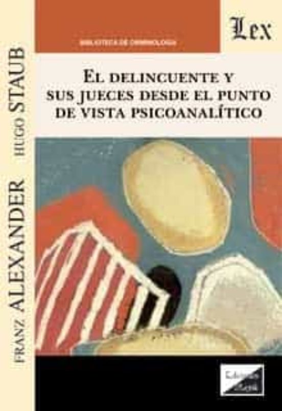El Delincuente Y Sus Jueces Desde El Punto De Vista Analitico