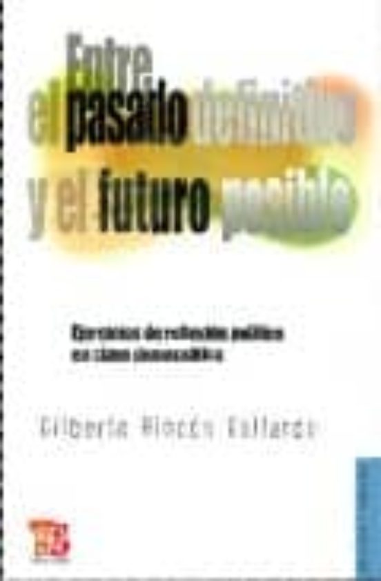 Entre El Pasado Definitivo Y El Futuro Posible: Ejercicios De Ref Lexi