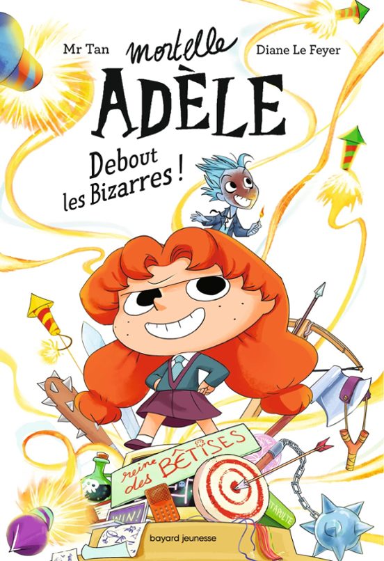 Mortelle Adèle. Vol. 3. Debout les Bizarres !