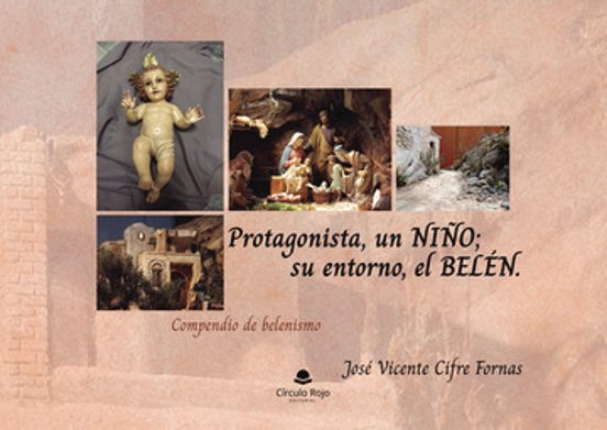 Protagonista un Niño Su Entorno el Belén. Compendio de Belenis Mo