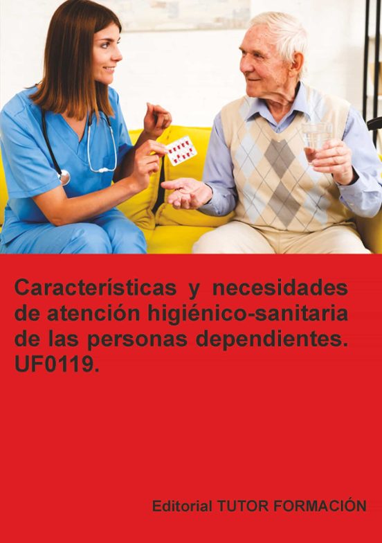 Uf0119. Características Y Necesidades De Atención Higiénico-sanit Aria