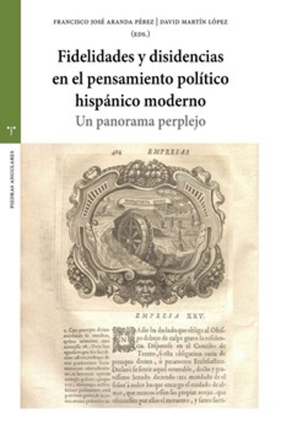 Fidelidades Y Disidencias En El Pensamiento Político Hispánico Mo Dern