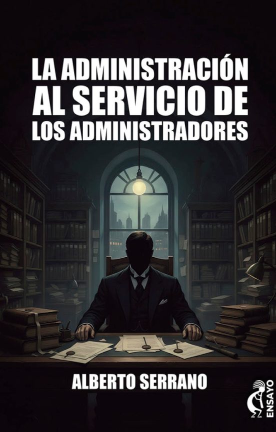 La Administración Al Servicio De Los Administradores