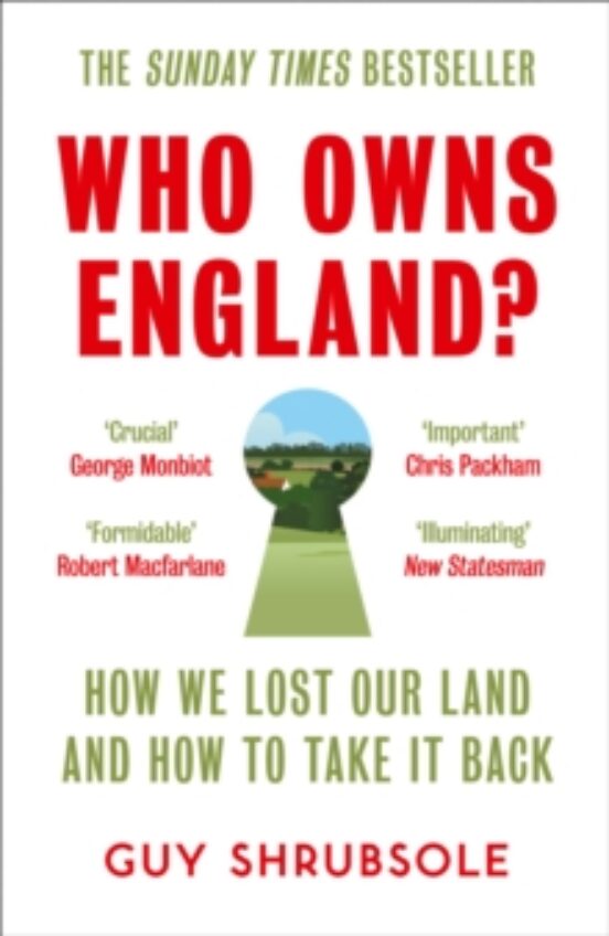 Who Owns England? : How We Lost Our Land And How To Take It Back