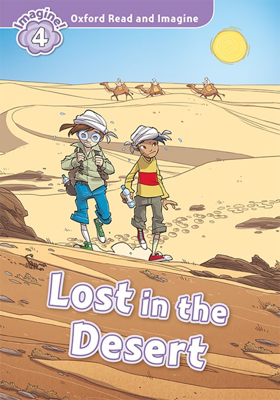 Oxford Read And Imagine 4. Lost In The Desert