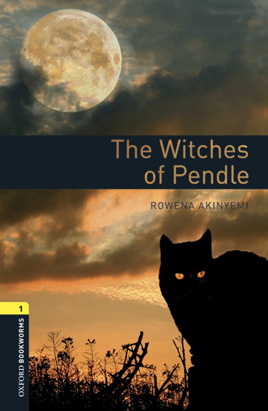 Oxford Bookworms Library 1. The Witches Of Pendle