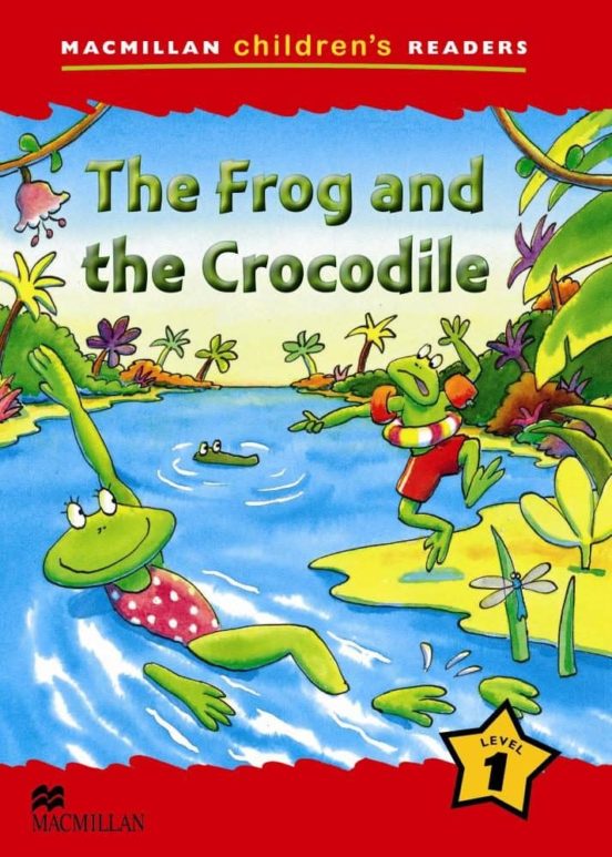 Macmillan Childrens Readers: The Frog And The Crocodile Level 1