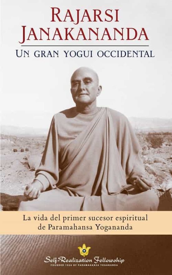 Rajarsi Janakananda Un Gran Yogui Occidental