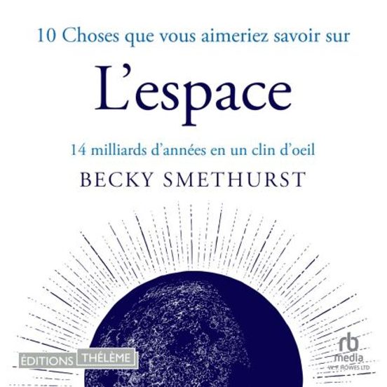 10 Choses Que Vous Aimeriez Savoir Sur Lespace