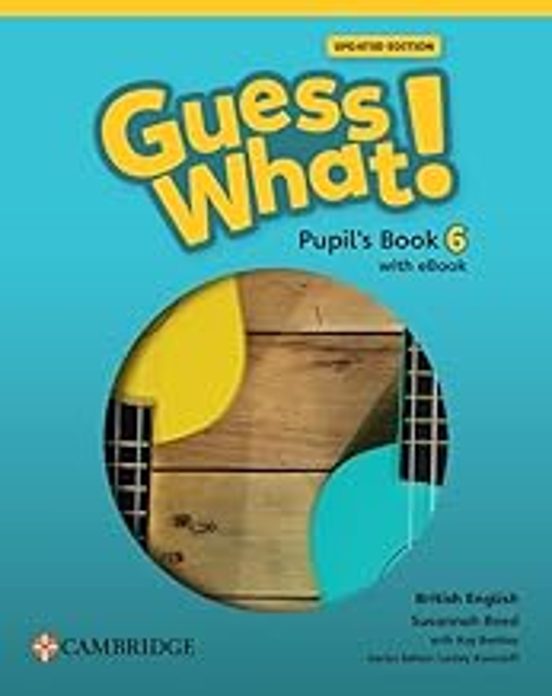 Guess What! British English Level 6 Pupil S Book With Ebook Updated