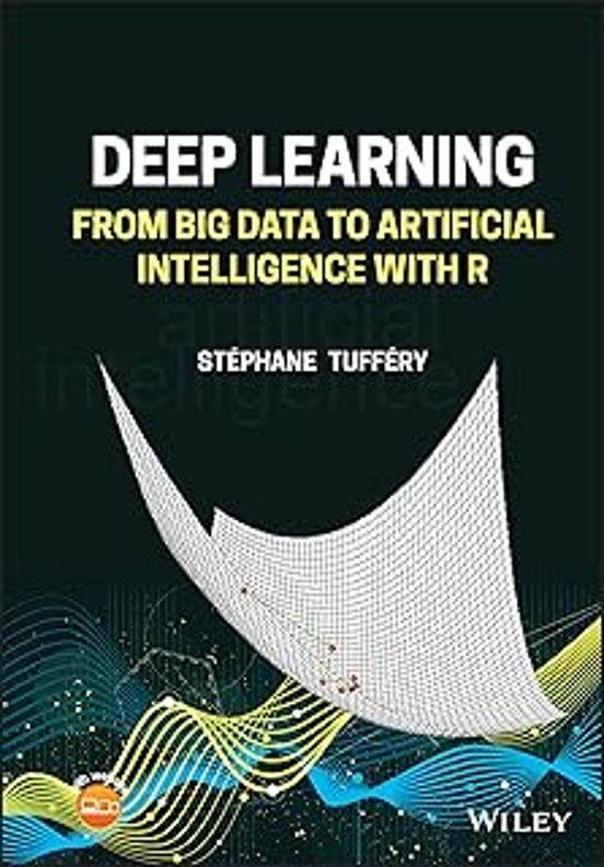 Deep Learning: From Big Data To Artificial Intelligence With R