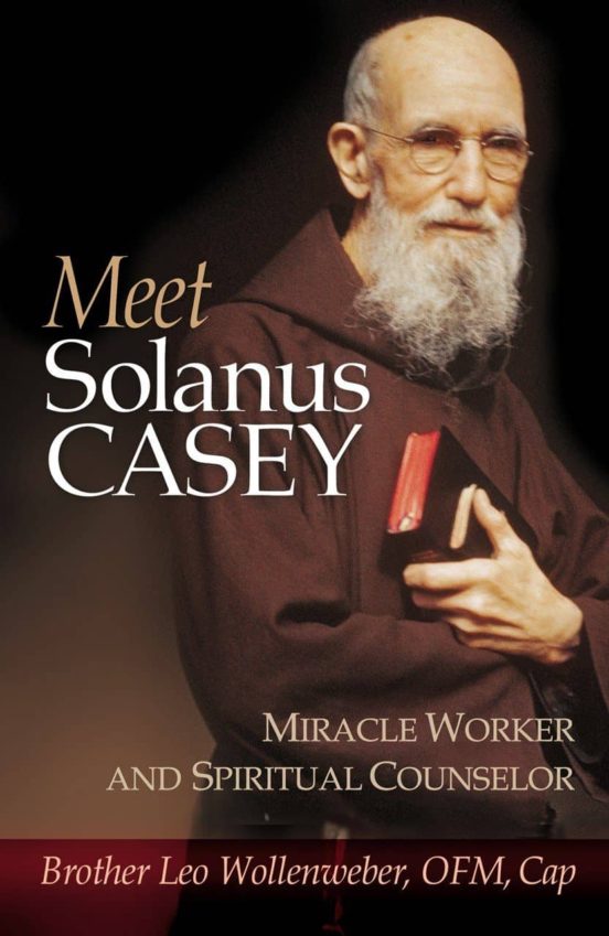 Meet Solanus Casey: Spiritual Counselor And Wonder Worker