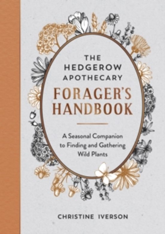 The Hedgerow Apothecary Foragers Handbook
