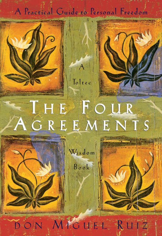The Four Agreements: Practical Guide To Personal Freedom