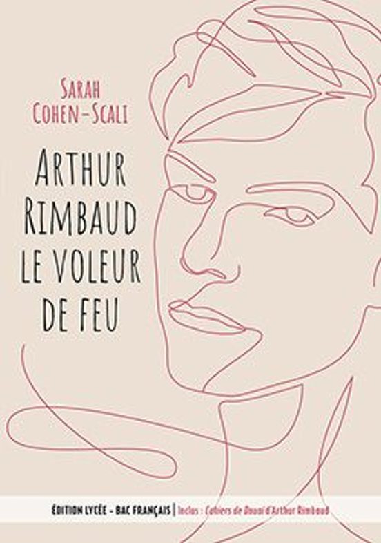 Arthur Rimbaud Le Voleur De Feu / Cahiers De Douai