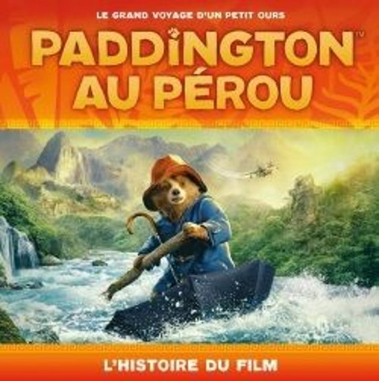 Paddington Au Pérou - L Histoire Du Film