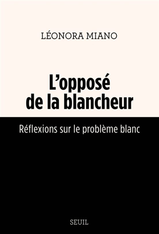 L Oppose De La Blancheur : Reflexions Sur Le Probleme Blanc