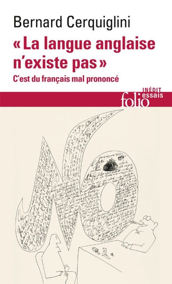 La Langue Anglaise N Existe Pas : C Est Du Français Mal Prononce