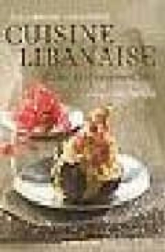 Cuisine Libanaise D Hier Et D Aujourd Hui