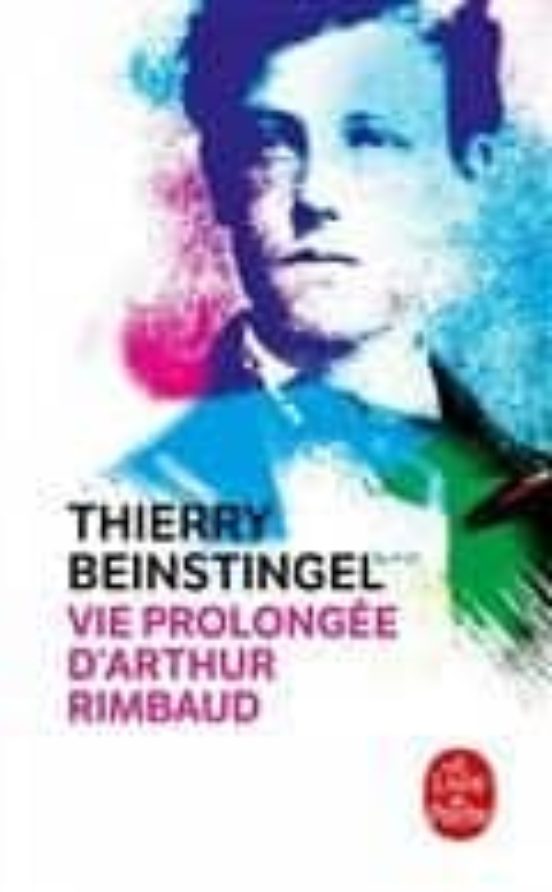 Vie Prolongee D Arthur Rimbaud