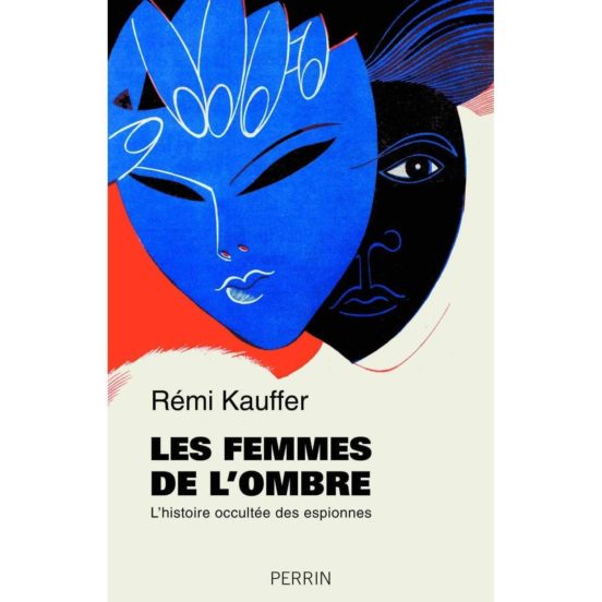 Les Femmes De L Ombre: L Histoire Occultée Des Espionnes