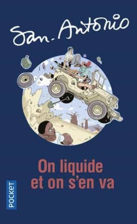 San-antonio. Volume 106 On Liquide Et On S En Va