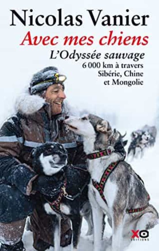 Avec Mes Chiens L Odyssee Sauvage & La Grande Course La Yukon Q Uest