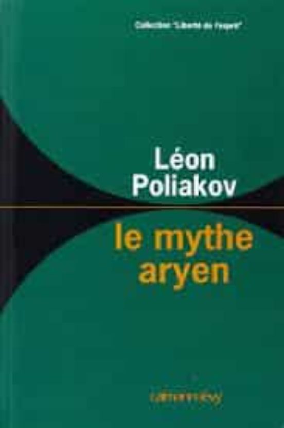 Le Mythe Aryen: Essai Sur les Sources du Racisme et des Nationalismes