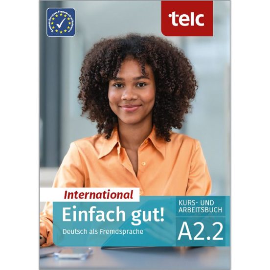 Einfach Gut! International Deutsch Als Fremdsprache A2.2